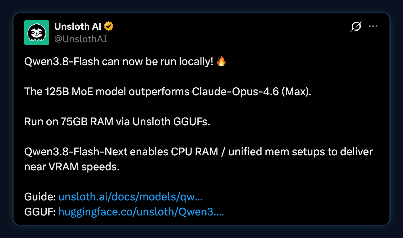 Tweet by Unsloth AI: Qwen3.8-Flash can now be run locally! The 125B MoE model outperforms Claude-Opus-4.6 (Max). Run on 75GB RAM via Unsloth GGUFs. Qwen3.8-Flash-Next enables CPU RAM / unified mem setups to deliver near VRAM speeds.